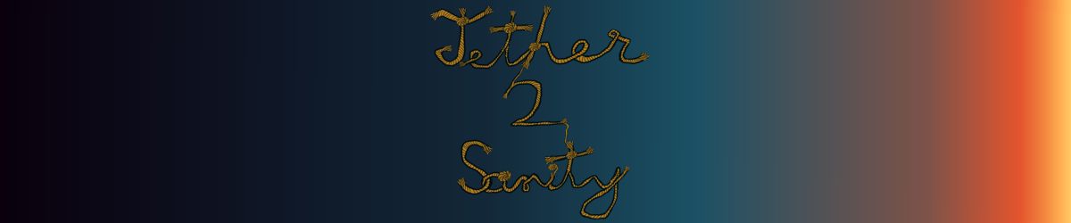 Tether 2 Sanity - Home
